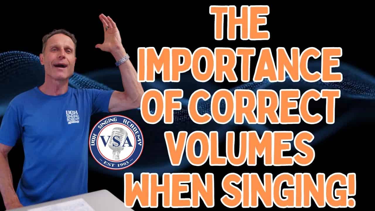 The Importance Of Correct Volumes When Singing!
